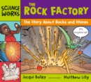 Image for The Rock Factory: The Story of Rocks and Stones