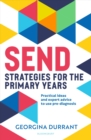 Image for SEND Strategies for the Primary Years : Practical ideas and expert advice to use pre-diagnosis