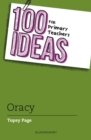 Image for 100 Ideas for Primary Teachers: Oracy