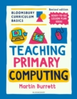 Image for Bloomsbury Curriculum Basics: Teaching Primary Computing