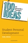 Image for 100 Ideas for Secondary Teachers: Student Personal Development