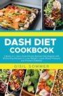 Image for Dash Diet Cookbook : 2 Books in 1: Get a Scientifically Backed Diet Regime with 65 Exciting Recipes to Lose Weight, Lower Blood Pressure and Prevent Diabetes