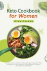 Image for Keto Cookbook for Women : A Female&#39;s Guide to a Proven Fat Burning Program Designed for Effective Weight Loss While Supporting Hormonal Balance Through 50 Flavorsome Low Carb Recipes