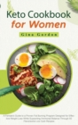 Image for Keto Cookbook for Women : A Female&#39;s Guide to a Proven Fat Burning Program Designed for Effective Weight Loss While Supporting Hormonal Balance Through 50 Flavorsome Low Carb Recipes