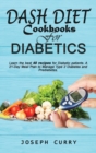 Image for Dash Diet CookBooks for Diabetics : Learn the best 40 recipes for Diabetic patients-a 21-Day Meal Plan to Manage Type 2 Diabetes and Prediabetes.