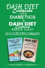 Image for dash diet cookbooks for diabetics+ Dash diet cookbook Made easy : Learn the best 80 recipes for Diabetic patients. Make Your Life healthier and easier. 2 books in 1