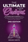 Image for The Ultimate Guide to Chakras : The complete guide on Meditation, how to discover the potential of Chakras and Use Them to Improve Your Health. Awake the Positive Energy With Yoga meditation. 2ND EDIT