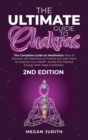 Image for The Ultimate Guide to Chakras : The complete guide on Meditation, how to discover the potential of Chakras and Use Them to Improve Your Health. Awake the Positive Energy With Yoga meditation. 2ND EDIT