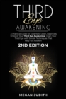 Image for Third Eye Awakening : A Practical Guide for experts to Open, Balance &amp; Unblock Your Third eye awakeking. Open Your Third Eye with simple Techniques That Help You Awaken. 2ND EDITION.