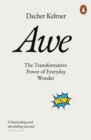 Image for Awe  : the transformative power of everyday wonder