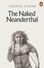 Image for The Naked Neanderthal