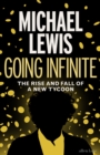 Image for Going Infinite: The Rise and Fall of a New Tycoon