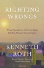 Image for Righting Wrongs: Three Decades Leading Human Rights Watch