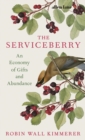 Image for The serviceberry: an economy of gifts and abundance