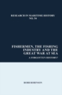 Image for Fishermen, the fishing industry and the Great War at sea  : a forgotten history?