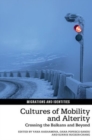 Image for Cultures of mobility and alterity  : crossing the Balkans and beyond