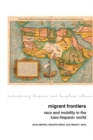 Image for Migrant frontiers  : race and mobility in the Luso-Hispanic world