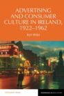 Image for Advertising and consumer culture in Ireland, 1922-1962  : buy Irish