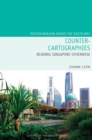 Image for Counter-cartographies  : reading Singapore otherwise