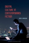 Image for Digital Culture in Contemporary Fiction