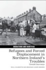 Image for Refugees and Forced Displacement in Northern Ireland’s Troubles