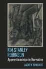 Image for Kim Stanley Robinson  : apprenticeships in narrative