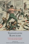 Image for Transatlantic radicalism  : socialist and anarchist exchanges in the 19th and 20th centuries