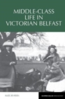 Image for Middle-Class Life in Victorian Belfast