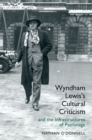 Image for Wyndham Lewis&#39;s Cultural Criticism and the Infrastructures of Patronage