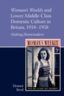 Image for Woman&#39;s Weekly and Lower Middle-Class Domestic Culture in Britain, 1918-1958