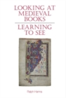 Image for Looking at medieval books  : learning to see
