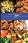 Image for The Air Fryer Recipes : How to Prepare Easy and Healthy Recipes for Quick And Easy Meals