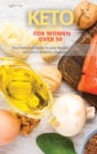 Image for Keto for Women Over 50 : Your Essential Guide to Lose Weight, Feel Younger and Live a Healthy Lifestyle After 50.