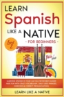Image for Learn Spanish Like a Native for Beginners - Level 2 : Learning Spanish in Your Car Has Never Been Easier! Have Fun with Crazy Vocabulary, Daily Used Phrases, Exercises &amp; Correct Pronunciations