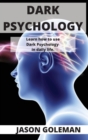 Image for Dark Psychology : Learn how to use Dark Psychology in daily life.