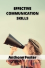 Image for Effective Communication Skills : how to have Better Communication and Conversations in Business, Life, Marriage and Relationships. Develop your way of Speaking Effectively for Work. Public Speaking