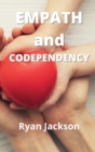 Image for Empath and Codependency : How to Break the Codependency Cycle and How to learn Empath Skills