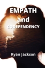 Image for Empath and Codependency : Develop Your Inner Gift and Discovering Empath Healing