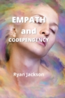 Image for Empath and Codependency : Stop Controlling Others and Start Caring for Yourself