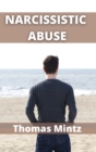 Image for Narcissistic abuse : Escaping the Narcissist in a Toxic Relationship Forever
