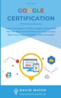 Image for Google Certification : Learn strategies to pass google exams and get the best certifications for you career real and unique practice tests included