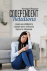 Image for Codependent Relations : A Complete Guide to Set Mindset for Codependent Relations with Narcissism People and Fear of Abandonment