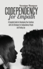 Image for Codependency for Empath : A Complete Guide for Developing Your Emotions with Life Strategies for Codependency People and Finding joy