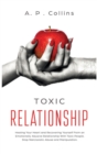 Image for Toxic Relationship : Healing Your Heart and Recovering Yourself From an Emotionally Abusive Relationship With Toxic People. Stop Narcissistic Abuse and Manipulation.