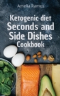 Image for Ketogenic Diet Seconds and Side Dishes Cookbook
