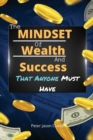 Image for The Mindset of Wealth and Success That Anyone Must Have