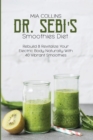 Image for Dr. Sebi&#39;s Smoothies Diet : Rebuild &amp; Revitalize Your Electric Body Naturally With 40 Vibrant Smoothies