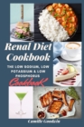 Image for Renal Diet Cookbook : The Low Sodium, Low Potassium, Low Phosphorus Cookbook