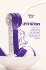 Image for Gastric Band Hypnosis : Everything You Need To Know about Increasing your Self Esteem, Motivation, and Heal your Body and Soul with Psychology of Hypnosis