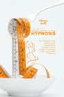 Image for Mastering Rapid Weight Loss Hypnosis : Life-Changing Guide Help You See Yourself More Beautiful and No Longer Overweight Using Hypnosis and Meditation